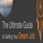 The Ultimate Guide to Getting Your Dream Job
